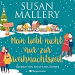 Susan Mallery: Man liebt nicht nur zur Weihnachtszeit: Wishing Tree 2