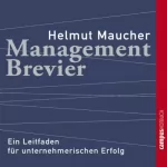 Helmut Maucher: Management-Brevier: Ein Leitfaden für unternehmerischen Erfolg