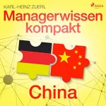 Karl-Heinz Zuerl: Managerwissen kompakt - China: 