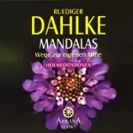 Ruediger Dahlke: Mandalas. Wege zur eigenen Mitte: 