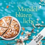 Anja Saskia Beyer: Mandelblütenliebe: 