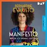 Bernardine Evaristo: Manifesto - Warum ich niemals aufgebe: 