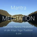 Walter Berger: Mantra Meditation: Geführte Mantra Meditation in der Kriya Yoga Tradition