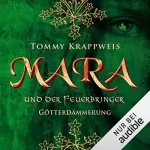 Tommy Krappweis: Mara und der Feuerbringer - Götterdämmerung: Feuerbringer-Saga 3