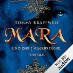 Tommy Krappweis: Mara und der Feuerbringer - Todesmal: Feuerbringer-Saga 2