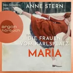 Anne Stern: Maria: Die Frauen vom Karlsplatz 4