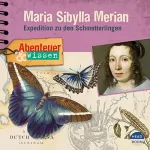 Sandra Pfitzner: Maria Sibylla Merian - Expedition zu den Schmetterlingen: Abenteuer & Wissen