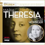 Hans Rieder: Maria Theresia. Schicksalsstunde Habsburgs: Spuren 10