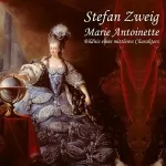 Stefan Zweig: Marie Antoinette: Bildnis eines mittleren Charkaters