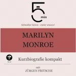 Jürgen Fritsche: Marilyn Monroe - Kurzbiografie kompakt: 5 Minuten - Schneller hören - mehr wissen!