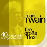 Mark Twain: Mark Twain: 40 humorvolle Kurzgeschichten: Die große Box