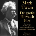 Mark Twain: Mark Twain - Die große Hörbuch Box: Tom Sawyer / Huckleberry Finn / Prinz und Bettelknabe / 50 humorvolle Kurzgeschichten