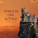 Morgan Rice: Marsch Der Könige: Band 2 im Ring der Zauberei