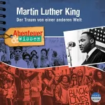Sandra Pfitzner: Martin Luther King - Der Traum von einer anderen Welt: Abenteuer & Wissen