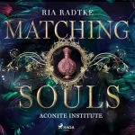 Ria Radtke: Matching Souls: Aconite Institute 2