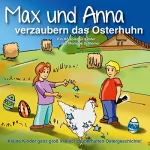 Monique Schlömer: Max und Anna verzaubern das Osterhuhn: 