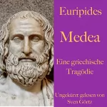 Euripides: Medea: Eine griechische Tragödie