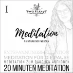 Christiane M. Heyn: Meditation Nichtraucher werden - 20 Minuten Meditation: 20 Minuten Meditation für die Erholung in der Pause