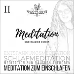 Christiane M. Heyn: Meditation Nichtraucher werden - Meditation II - Meditation zum Einschlafen: Meditation zum Einschlafen