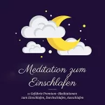 Patrick Lynen: Meditation zum Einschlafen: 11 geführte Premium-Meditationen zum Einschlafen, Durchschlafen, Ausschlafen