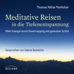Thomas Niklas Panholzer: Meditative Reisen in die Tiefenentspannung: Mehr Energie durch Powernapping und gesunden Schlaf