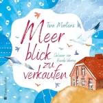 Tina Martens: Meerblick zu verkaufen: Nordseeromane 2