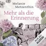 Melanie Metzenthin: Mehr als die Erinnerung: Gut Mohlenberg 1