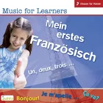 div.: Mein erstes Französisch. Un, deux, trois...: Music for Learners