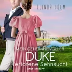 Elinor Holm: Mein geheimnisvoller Duke - Verlorene Sehnsucht: Die Winston Schwestern 1