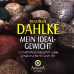 Ruediger Dahlke: Mein Idealgewicht: 