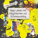 Christian Tielmann: Mein Leben mit Moorleichen und Schokopudding: School of the dead 4