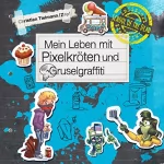 Christian Tielmann: Mein Leben mit Pixelkröten und Gruselgraffiti: School of the dead 5