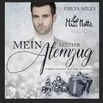 Freya Miles: Mein letzter Atemzug: Weihnachten mit Mr. Jennings