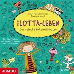 Alice Pantermüller: Mein Lotta-Leben. Das reinste Katzentheater: 
