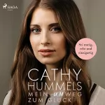 Cathy Hummels: Mein Umweg zum Glück: Sei mutig, echt und einzigartig