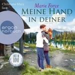 Marie Force: Meine Hand in deiner: Lost in Love - Die Green-Mountain-Serie 9