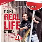 Philipp Mickenbecker: Meine Real Life Story: Und die Sache mit Gott