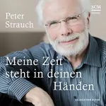 Peter Strauch: Meine Zeit steht in deinen Händen: 