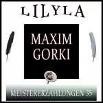 Maxim Gorki: Meistererzählungen 35: 