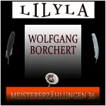 Wolfgang Borchert: Meistererzählungen 36: 