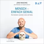 Jens Waschke: Mensch - Einfach genial: Die Anatomie zwischen Locke und Socke