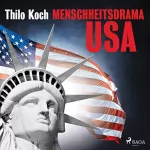 Thilo Koch: Menschheitsdrama USA: 