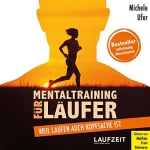Michele Ufer: Mentaltraining für Läufer: Weil Laufen auch Kopfsache ist