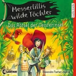 Alexandra Fischer-Hunold: Messerlillis wilde Töchter: Das Rätsel der Geisterinsel