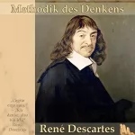 René Descartes: Methodik des Denkens: 
