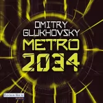 Dmitry Glukhovsky: Metro 2034: Metro-Serie 2