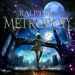 Ralf Isau: Metropoly: Der Zirkel der Phantanauten 2
