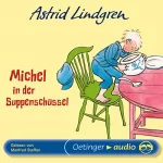 Astrid Lindgren: Michel in der Suppenschüssel: 