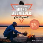 Christo Foerster: Mikroabenteuer - Das Jahreszeitenbuch: Raus und machen 3