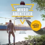 Christo Foerster: Mikroabenteuer - Das Praxisbuch: Raus und machen 1